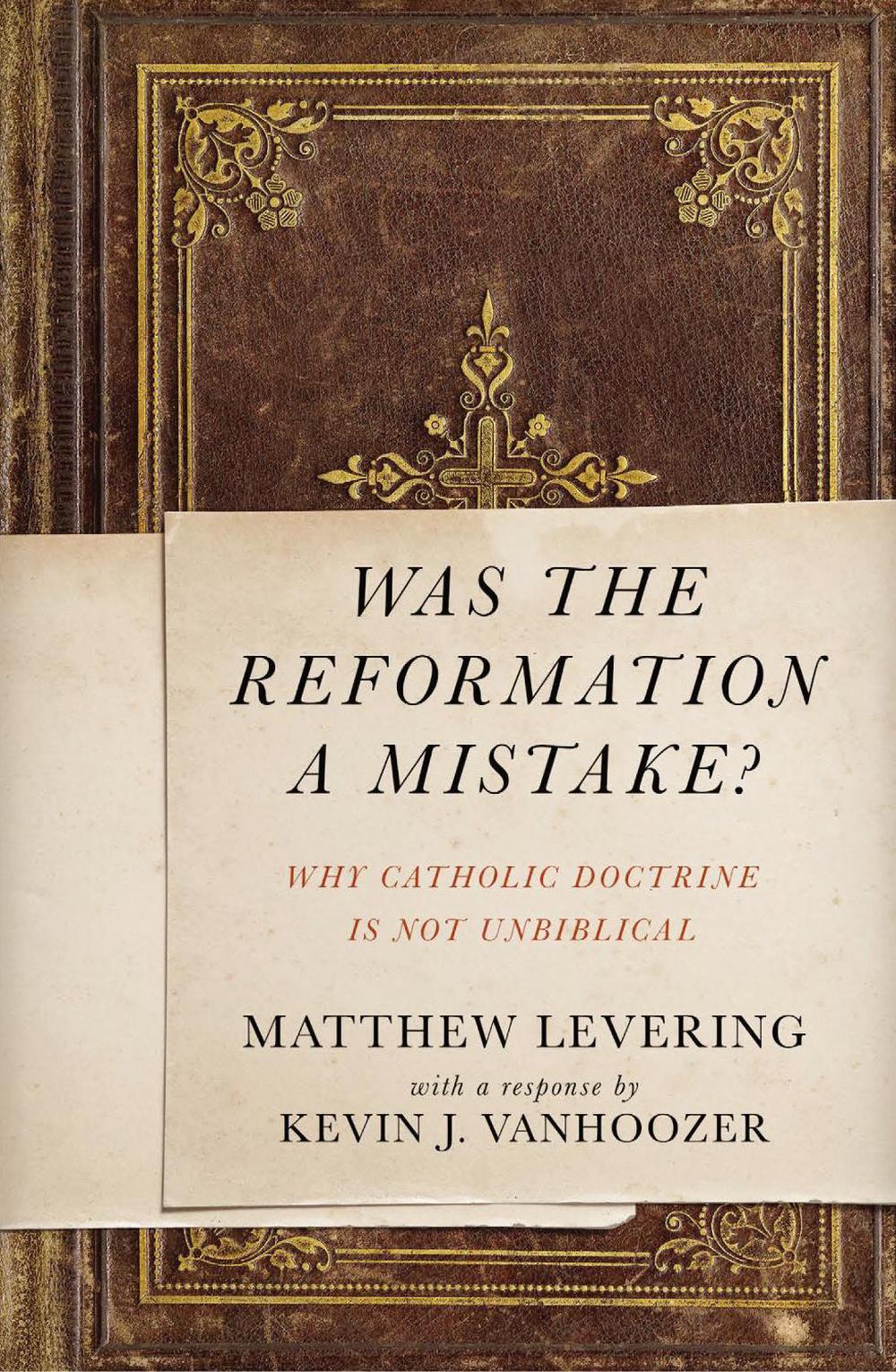 Was the Reformation a Mistake?, 9780310530718