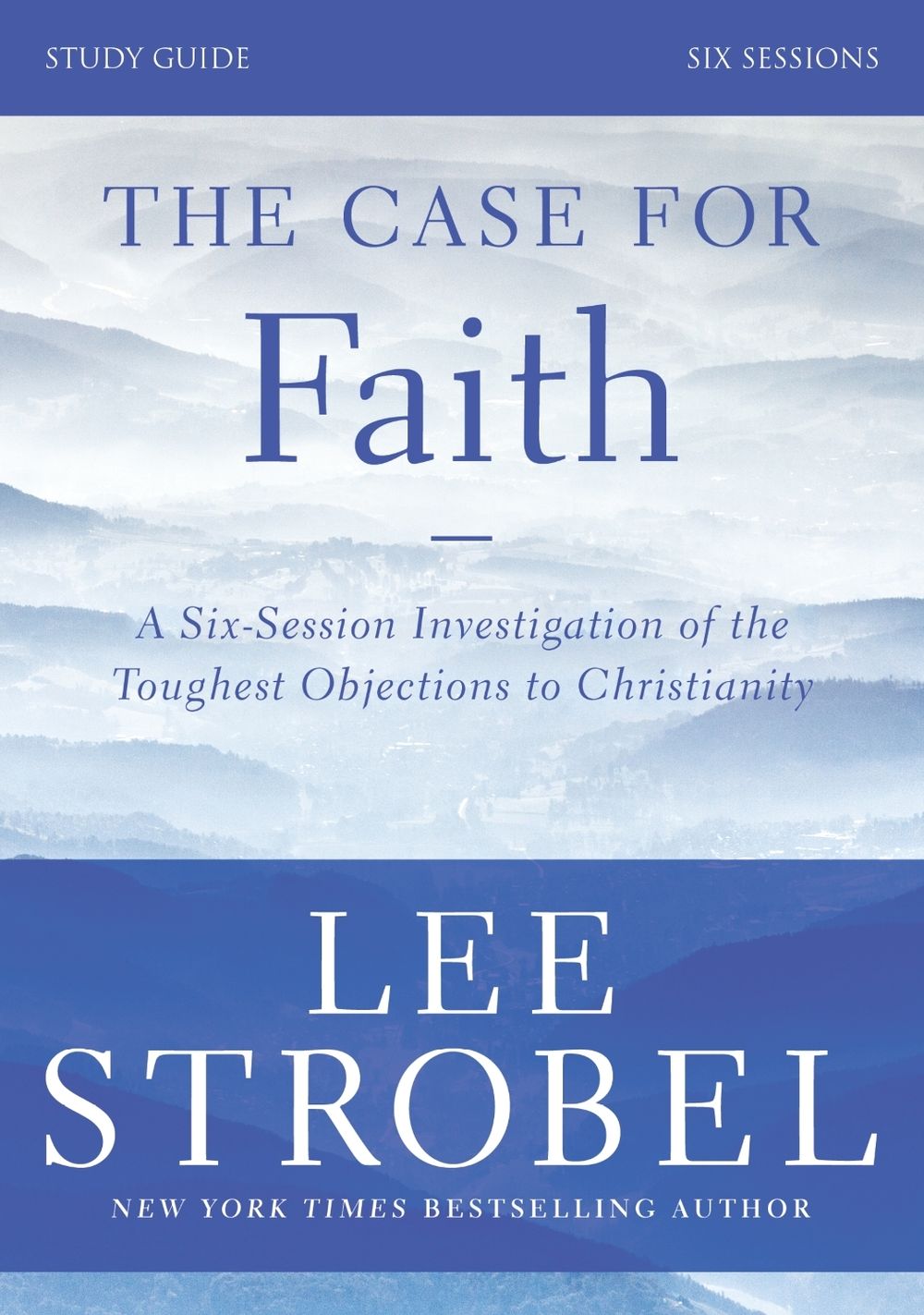 The Case for Faith Bible Study Guide Revised Edition by Lee Strobel ...