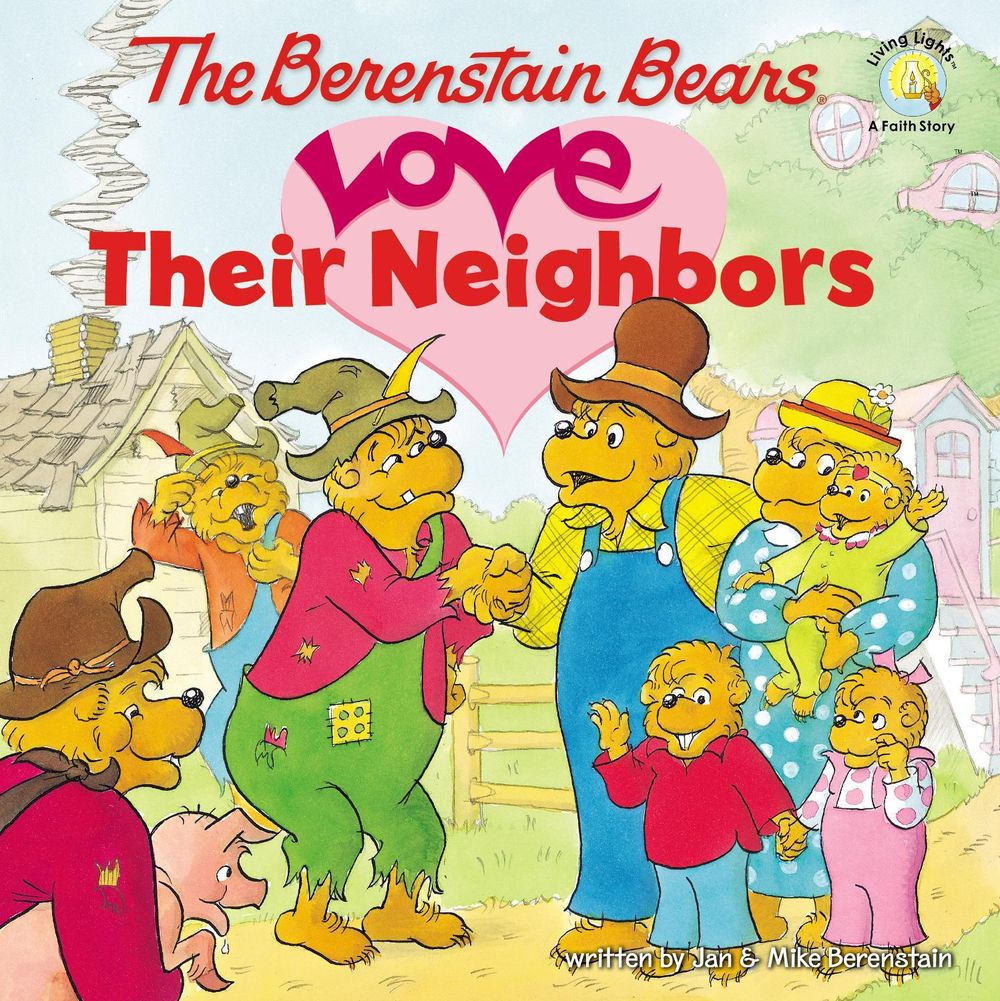 The Berenstain Bears Love Their Neighbors by Jan Berenstain - ISBN: 9780310712497