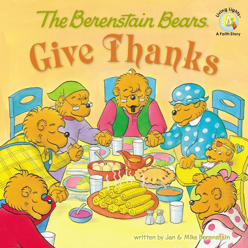 The Berenstain Bears Give Thanks, 9780310712510