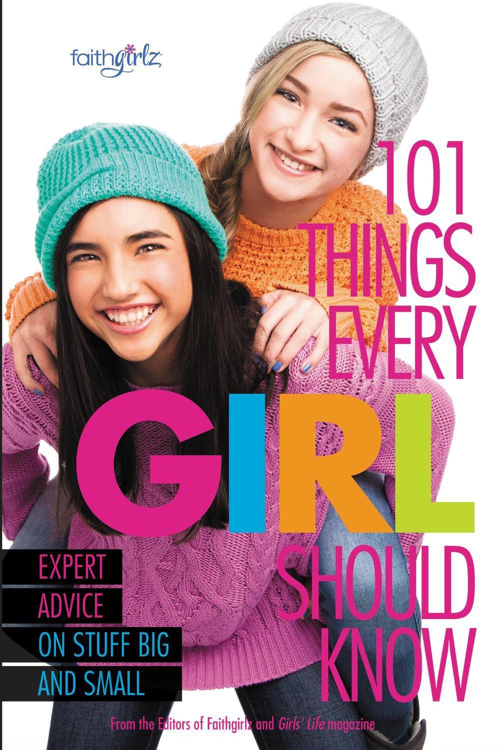 101 Things Every Girl Should Know by From the Editors of Faithgirlz! - ISBN: 9780310746195