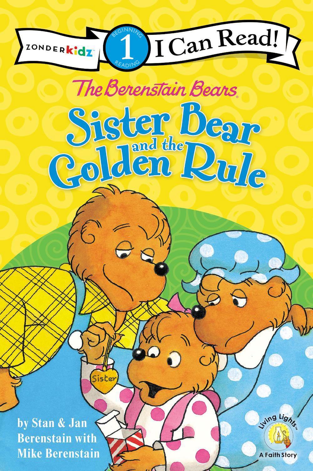 The Berenstain Bears Sister Bear and the Golden Rule by Mike Berenstain - ISBN: 9780310760184