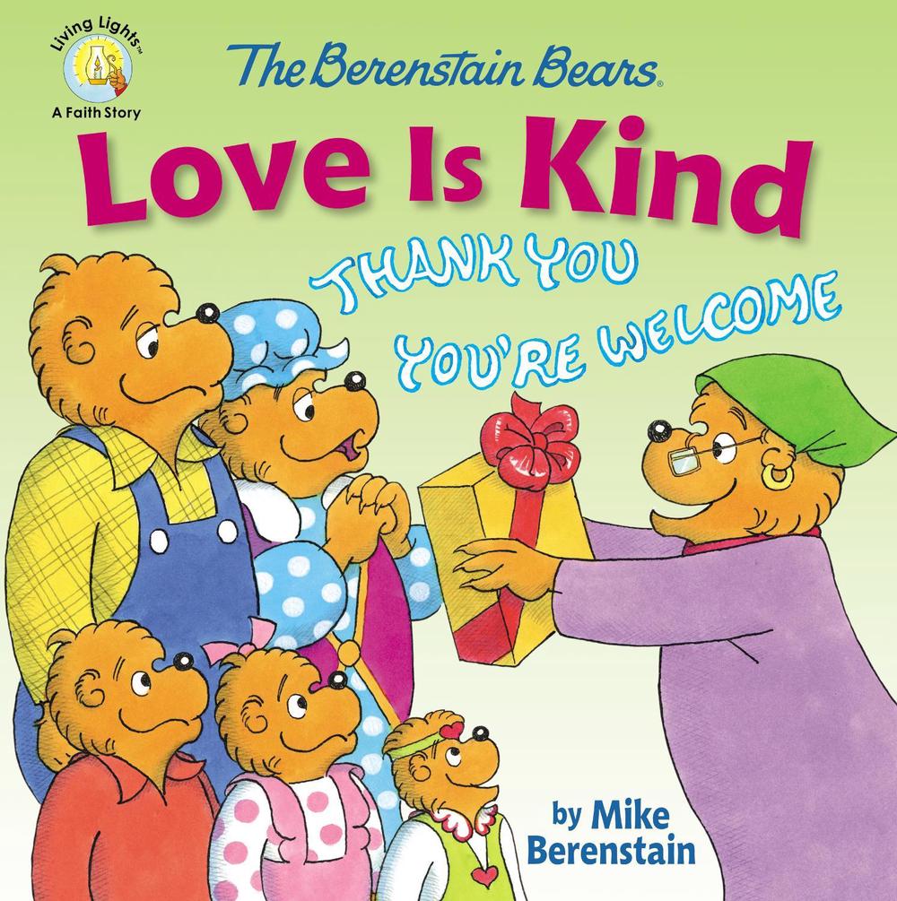 The Berenstain Bears Love Is Kind, 9780310763796