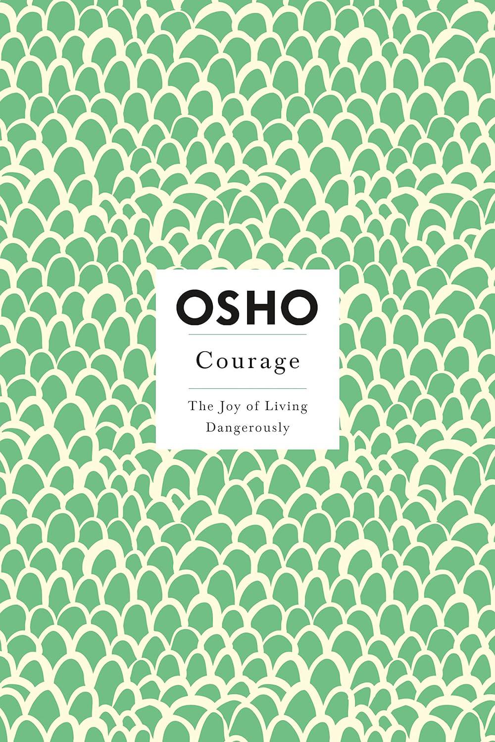 Courage The Joy of Living Dangerously by Osho, Paperback