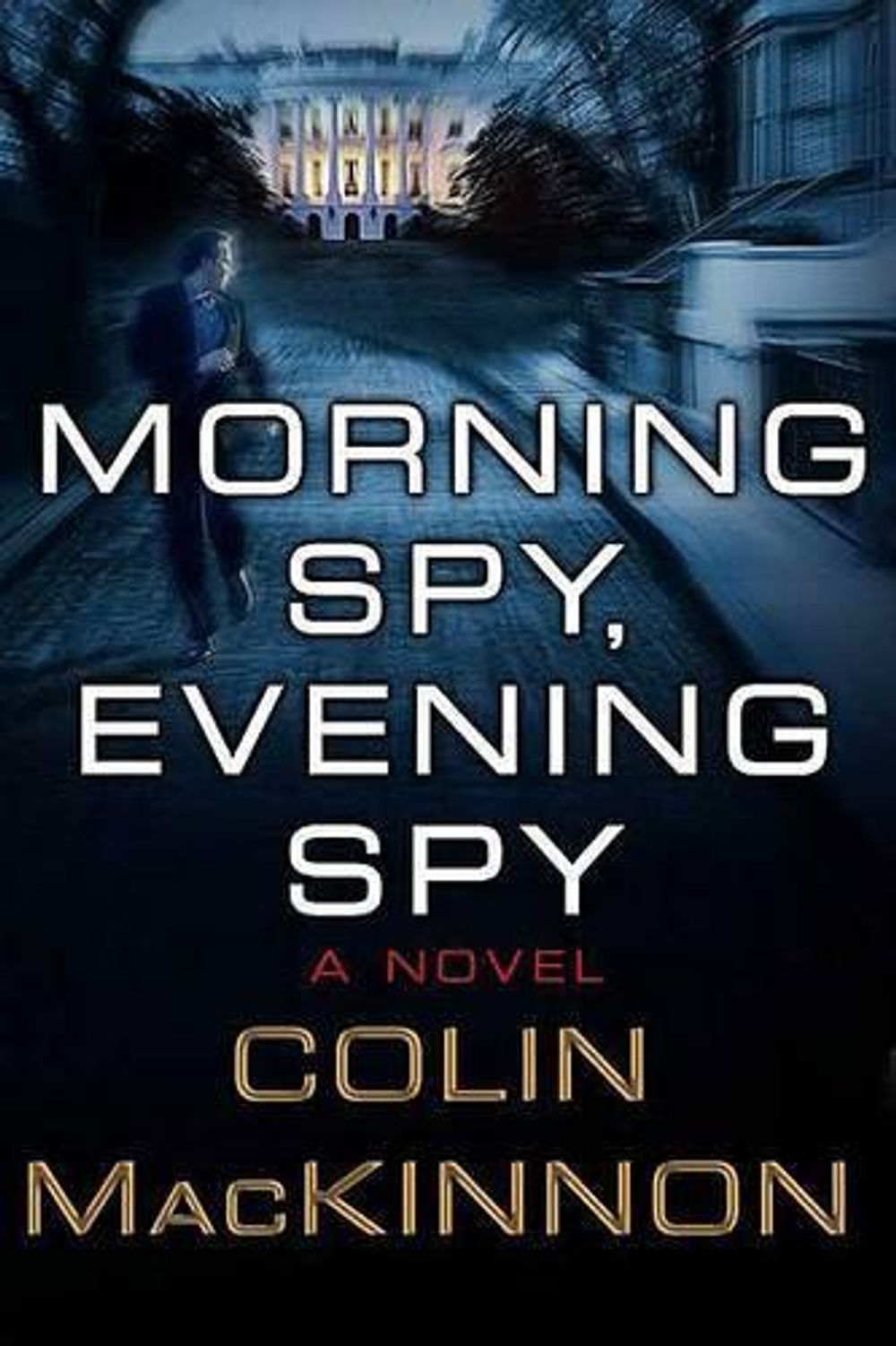 Morning Spy, Evening Spy by Colin MacKinnon - ISBN: 9780312355777
