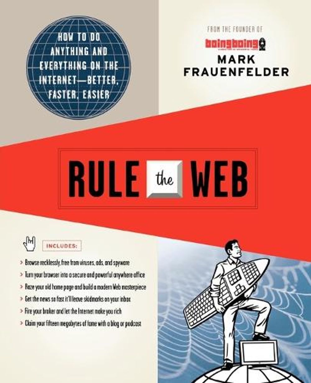 Rule the Web by Mark Frauenfelder - ISBN: 9780312363338