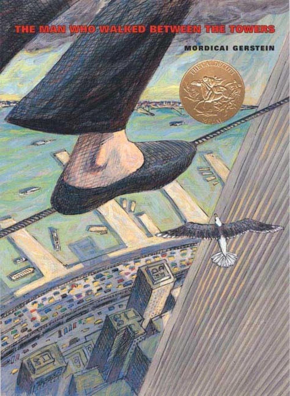 The Man Who Walked Between the Towers by Mordicai Gerstein - ISBN: 9780312368784