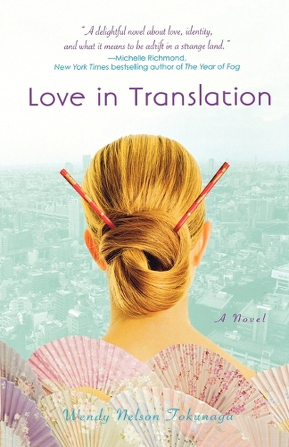 Love in Translation by Wendy Nelson Tokunaga - ISBN: 9780312372668