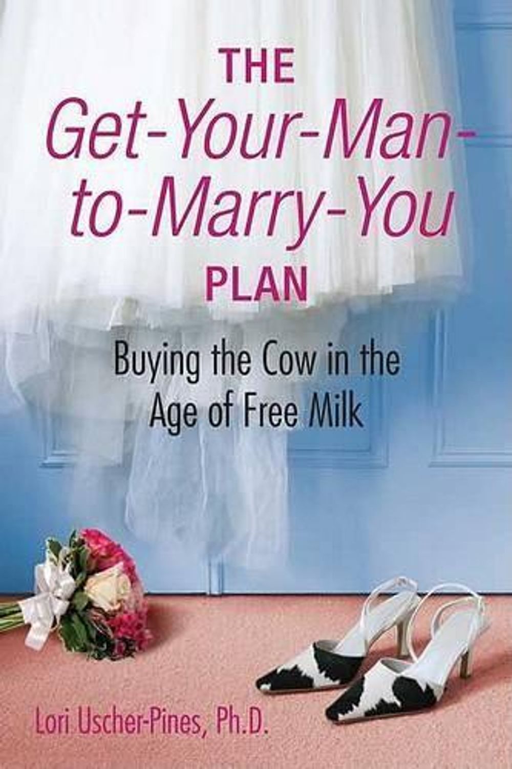 Buying the Cow in the Age of Free Milk by Lori Uscher-Pines - ISBN: 9780312380571