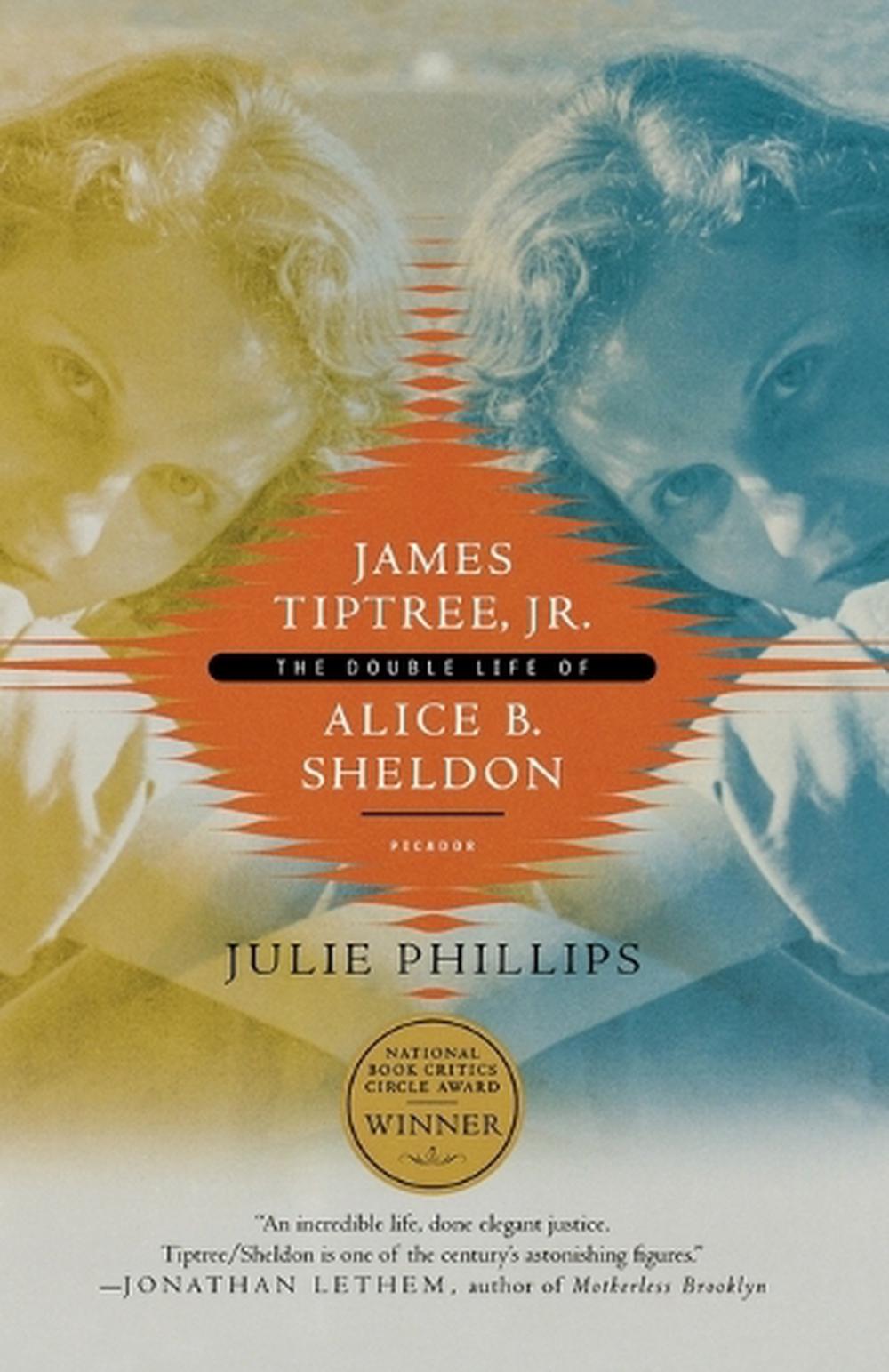 James Tiptree, Jr by Julie Phillips - ISBN: 9780312426941