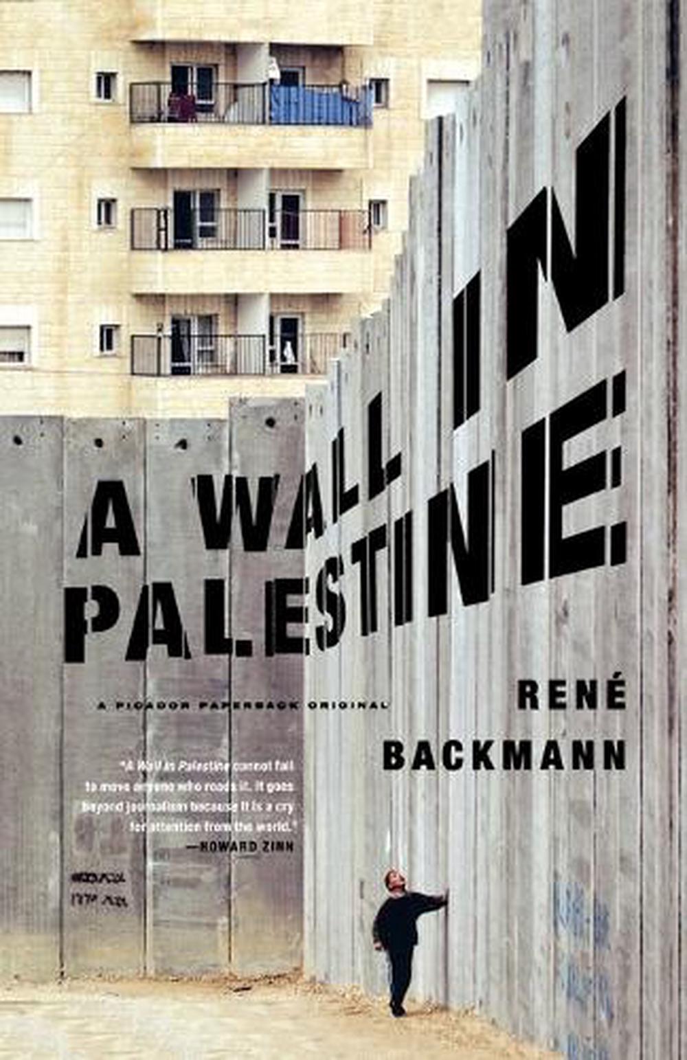 A Wall in Palestine by Rene Backmann - ISBN: 9780312427818
