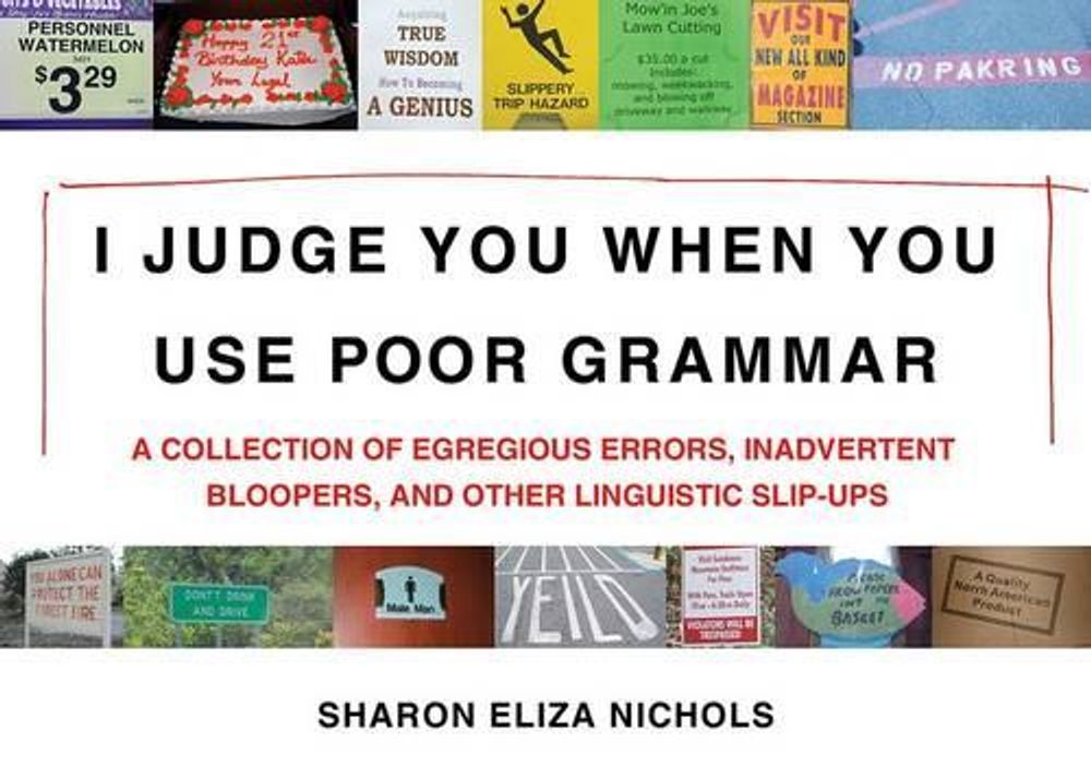 I Judge You When You Use Poor Grammar by Sharon Nichols - ISBN: 9780312533014