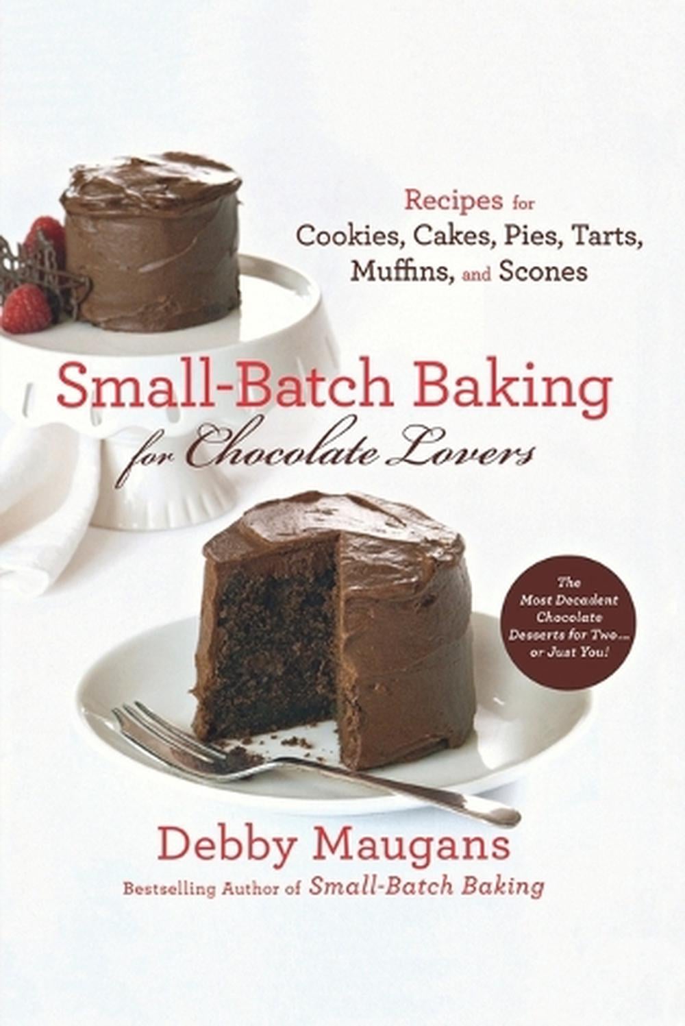 Small Batch Baking for Chocolate Lovers by Debby Maugans - ISBN: 9780312612245