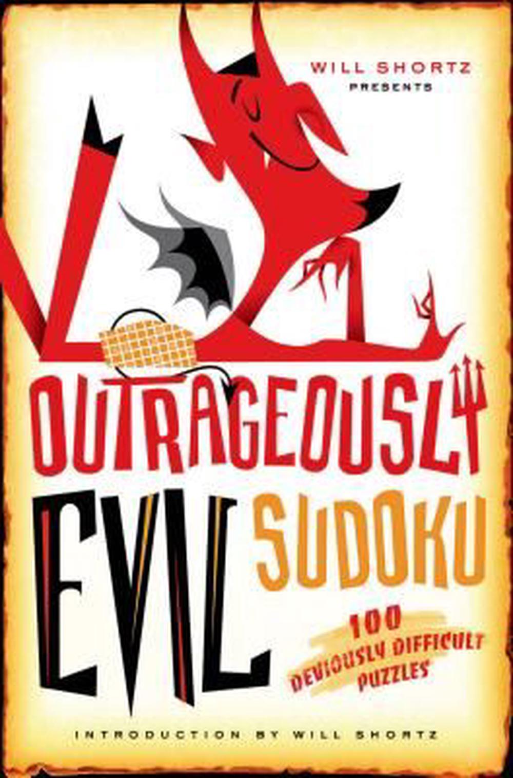Will Shortz Presents Outrageously Evil Sudoku: 100 Deviously Difficult Puzzles, 9780312641443