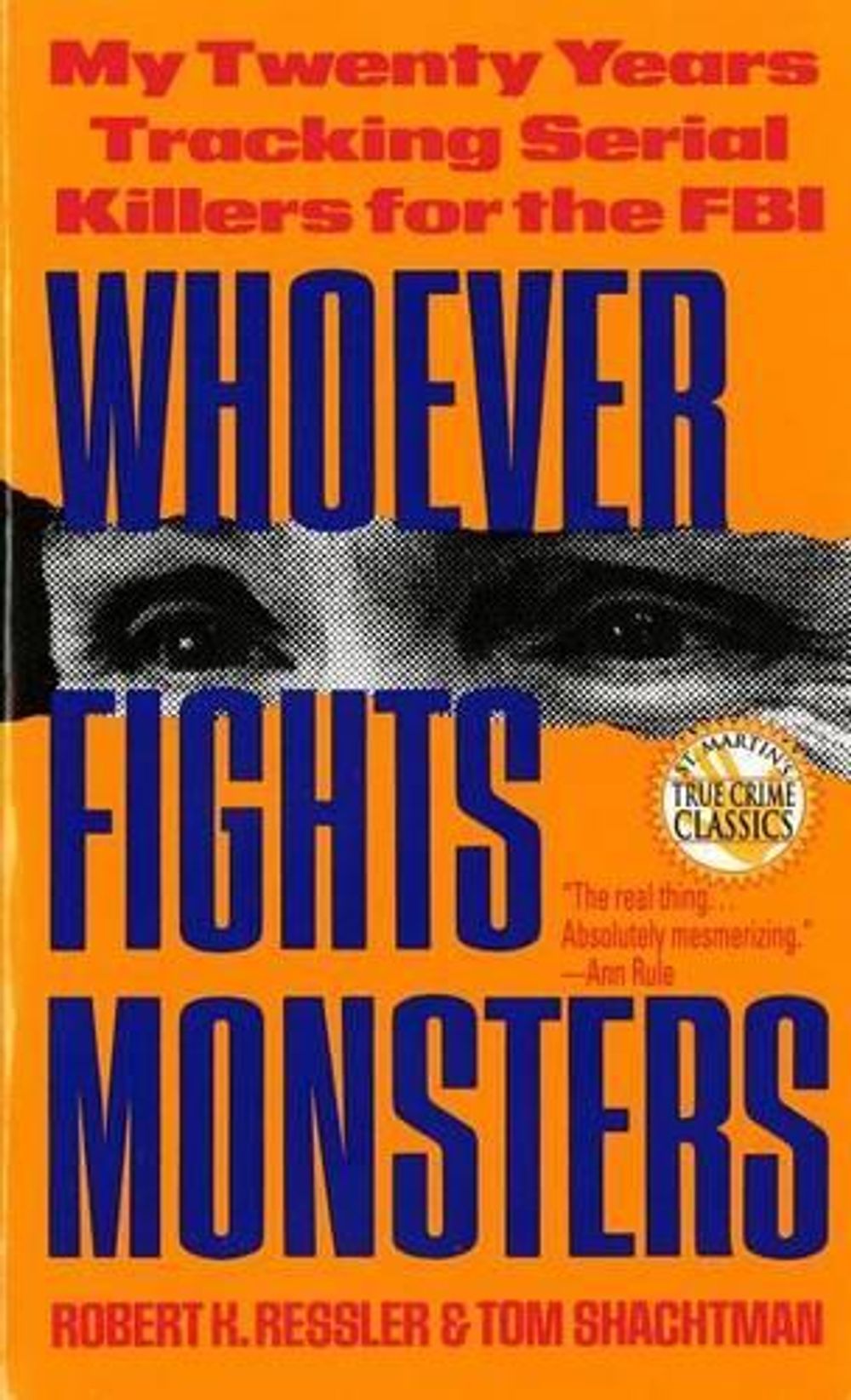 Whoever Fights Monsters by Robert K. Ressler - ISBN: 9780312950446