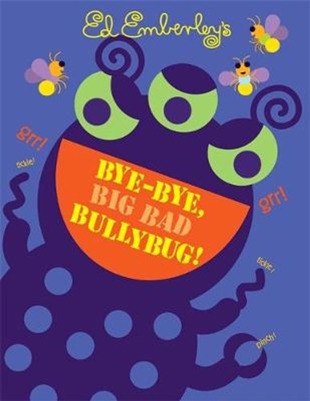 Bye-Bye, Big Bad Bullybug! by Ed Emberley - ISBN: 9780316017626