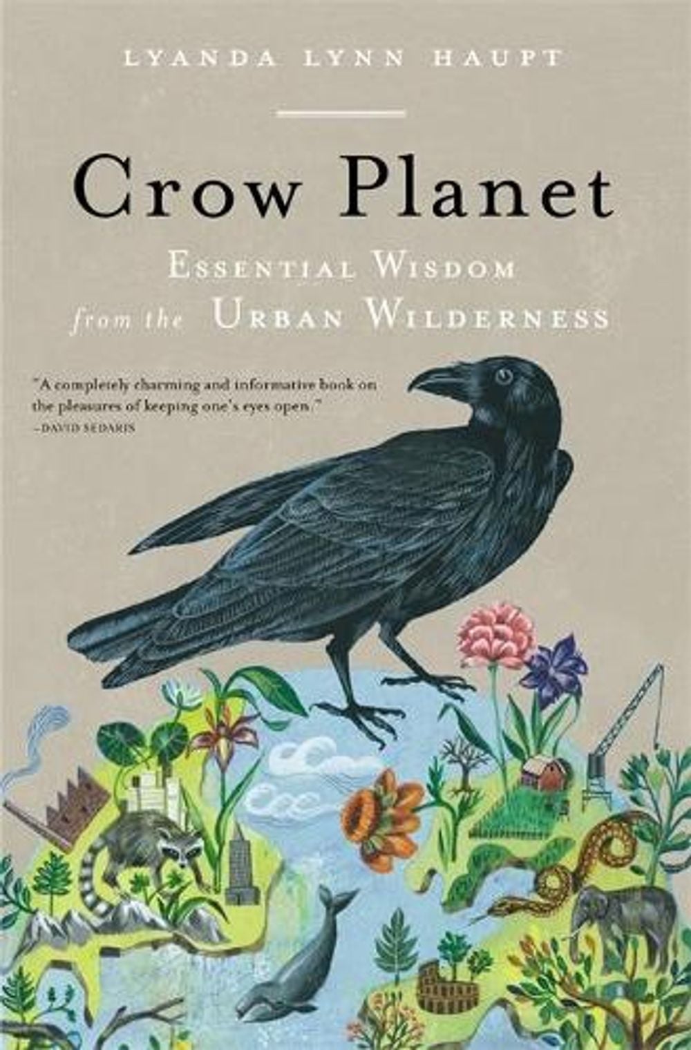 Crow Planet: Essential Wisdom from the Urban Wilderness by Lyanda Lynn Haupt - ISBN: 9780316019118