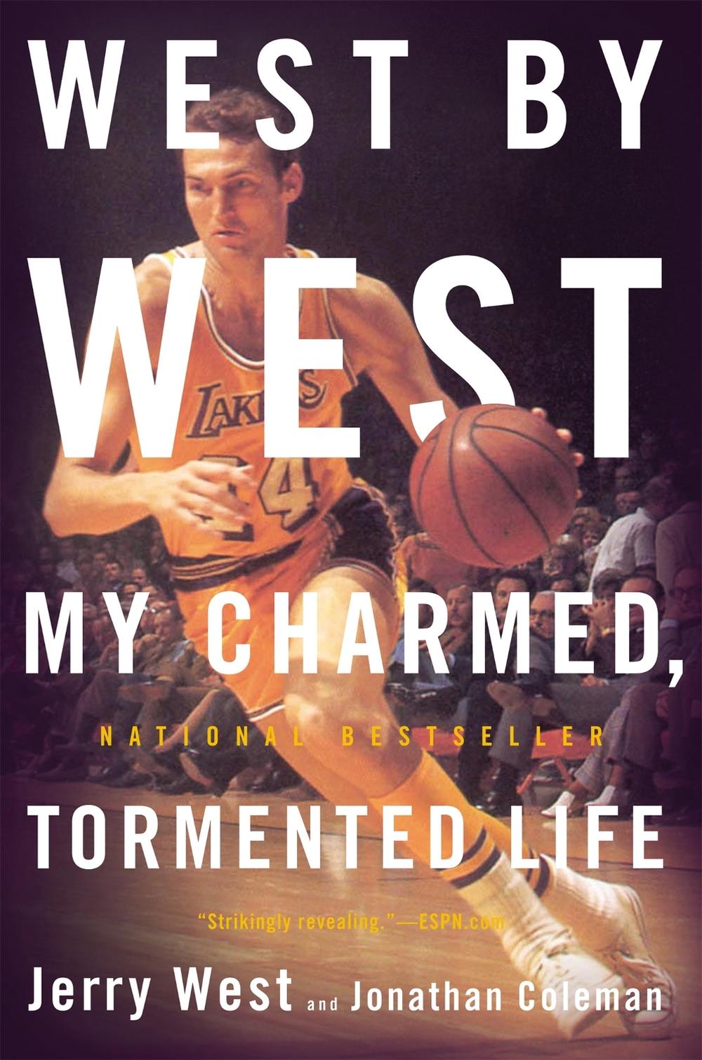 West by West: My Charmed, Tormented Life by Jerry West - ISBN: 9780316053501
