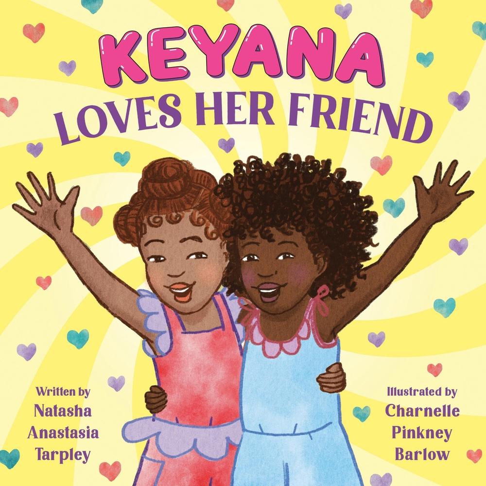 Keyana Loves Her Friend by Natasha A. Tarpley - ISBN: 9780316056885