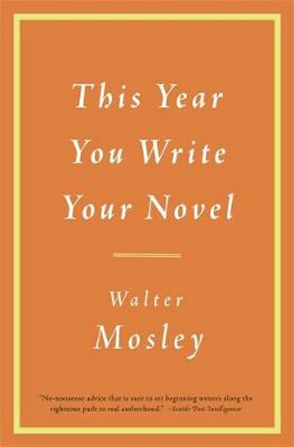 This Year You Write Your Novel by Walter Mosley - ISBN: 9780316065498