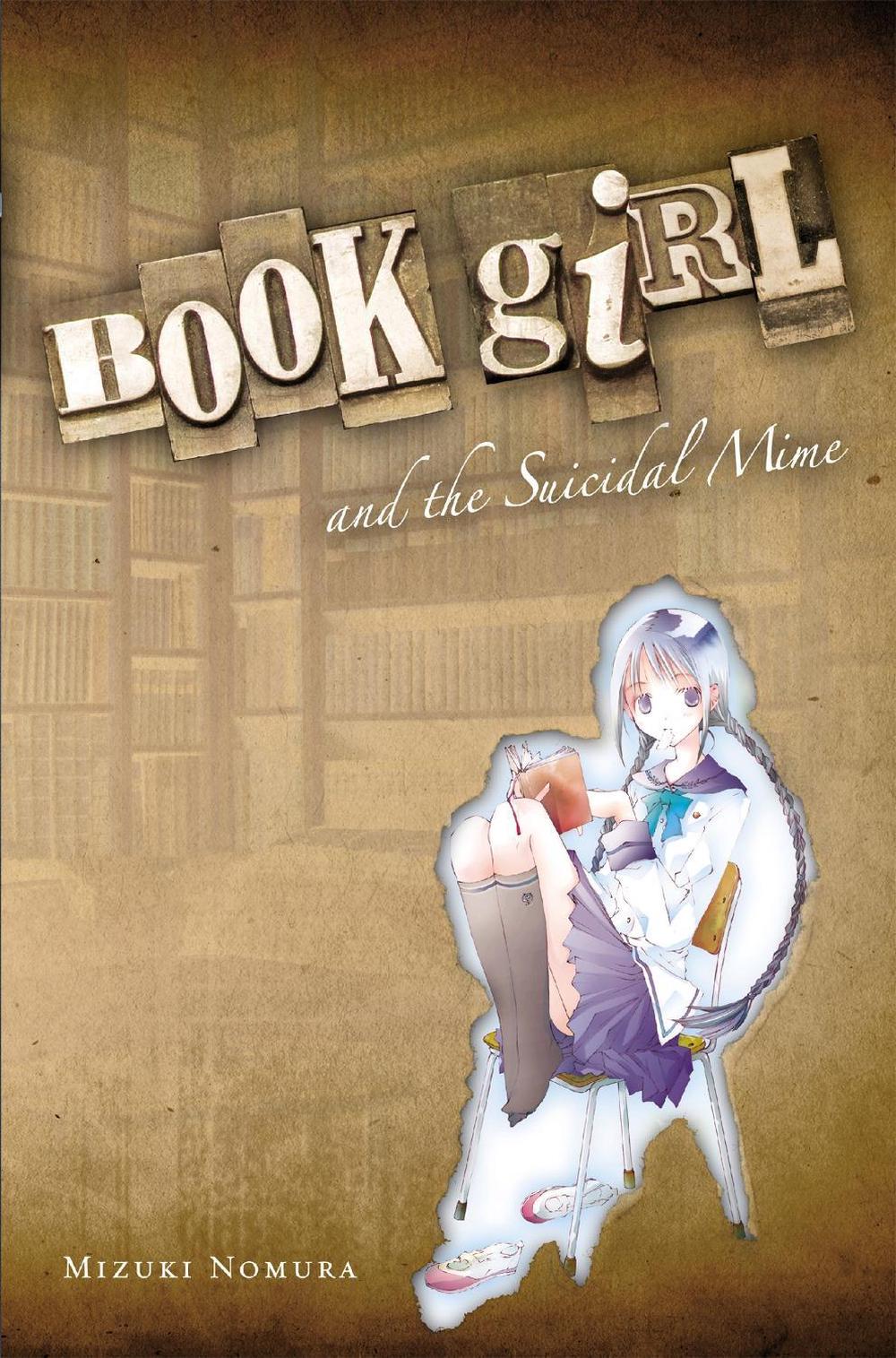 Book Girl And The Suicidal Mime by Mizuki Nomura - ISBN: 9780316076906