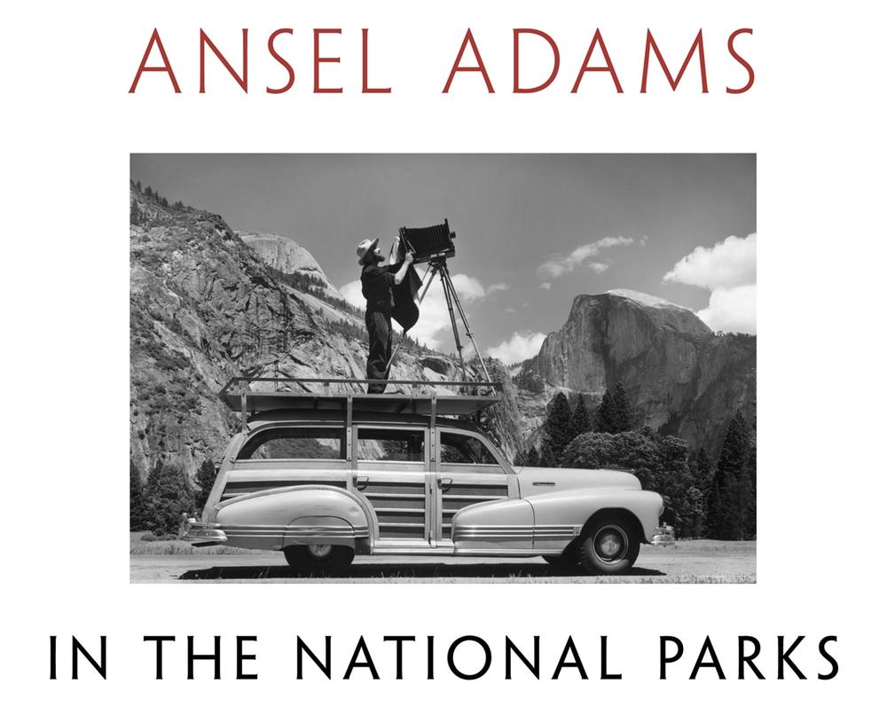 Ansel Adams in the National Parks: Photographs from America's Wild Places, 9780316078467