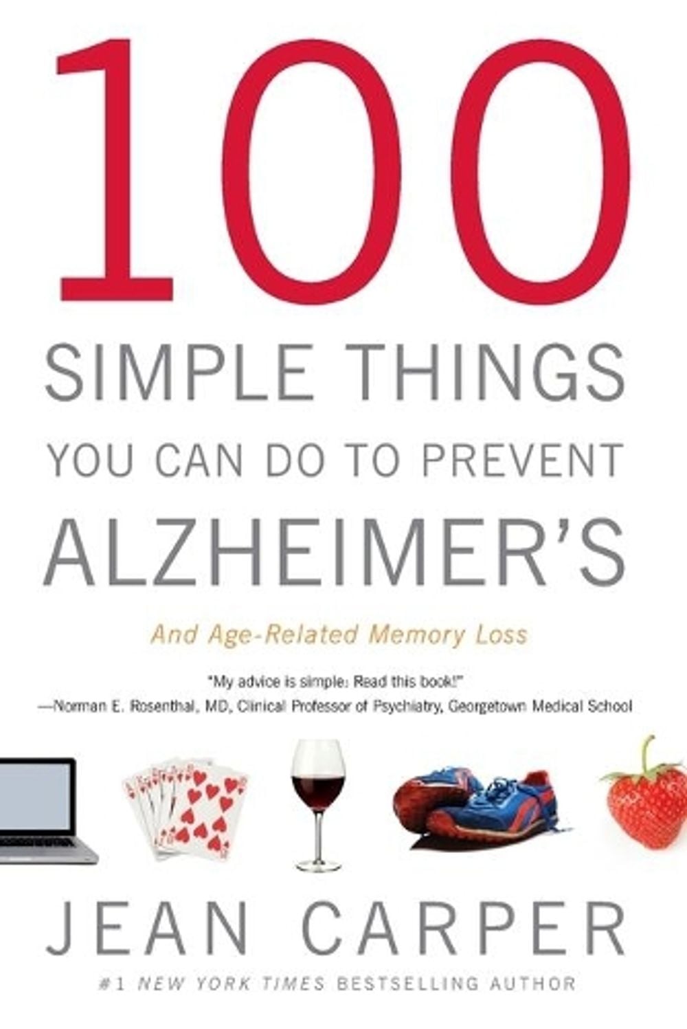 100 Simple Things You Can Do To Prevent Alzheimer's And Age-Related Memory Loss by Jean Carper - ISBN: 9780316086844
