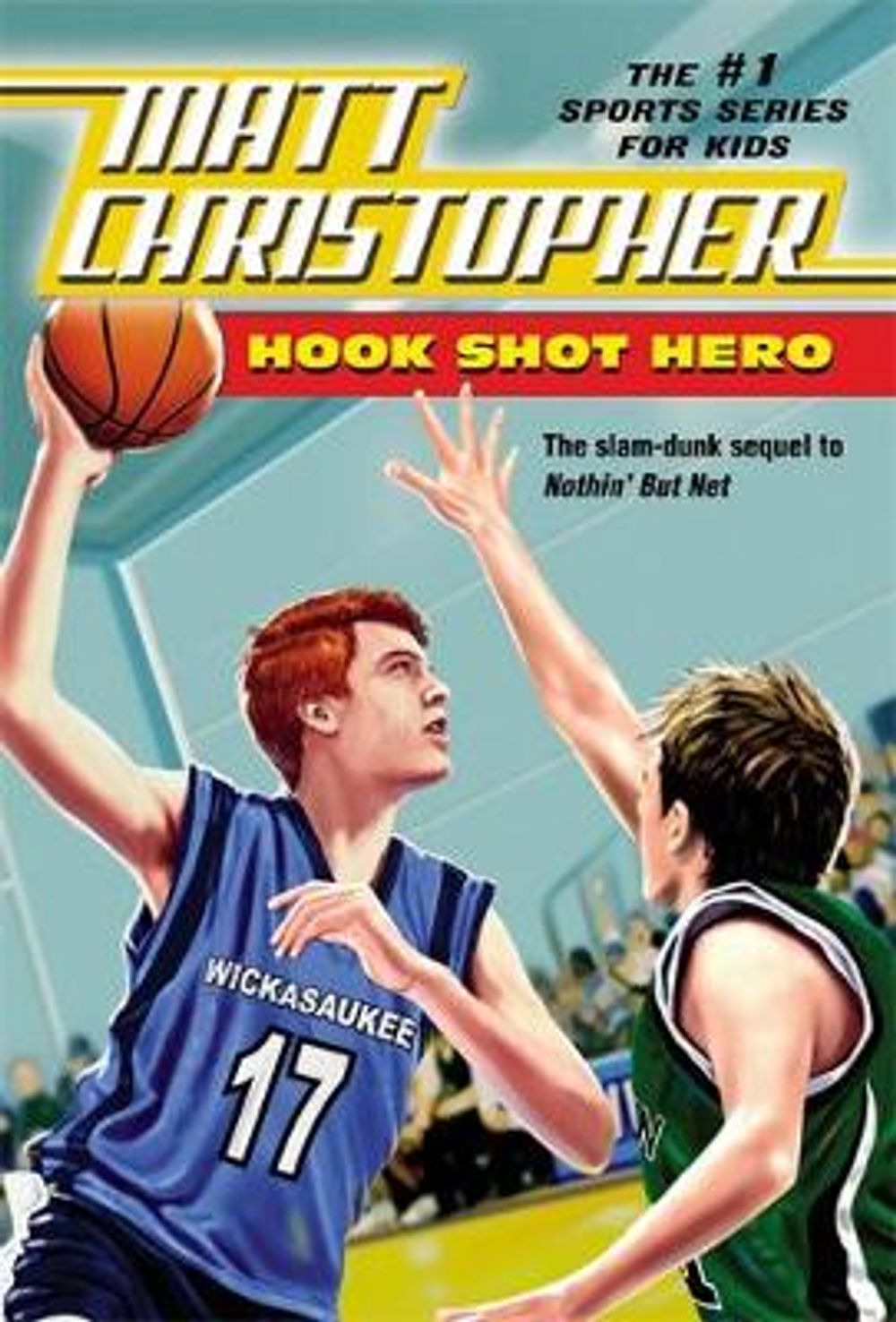Hook Shot Hero: A Nothin' But Net Sequel by Matt Christopher - ISBN: 9780316102964
