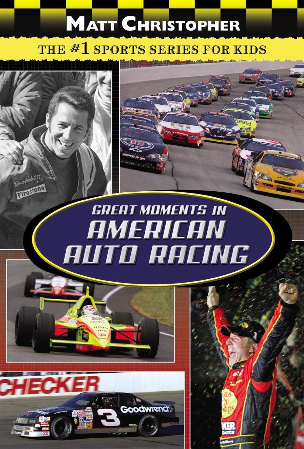 Great Moments In American Auto Racing by Matt Christopher - ISBN: 9780316102971