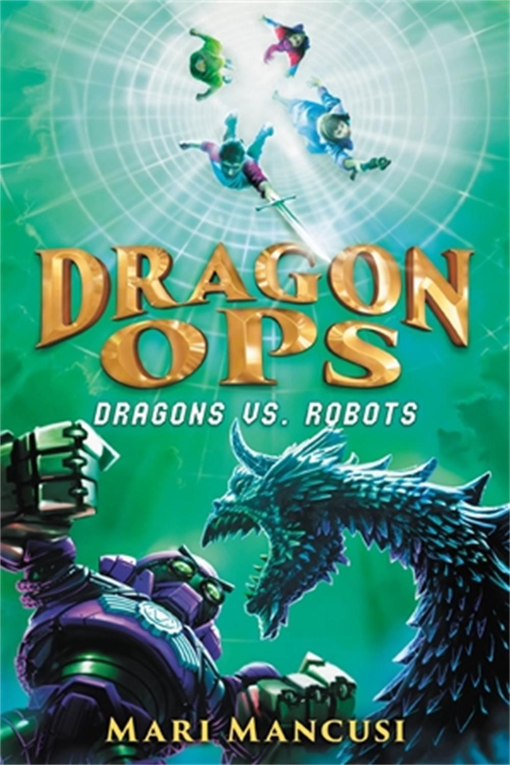 Dragon Ops: Dragons vs. Robots by Mari Mancusi - ISBN: 9780316103077