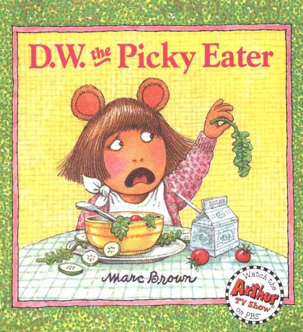 D. W. the Picky Eater by Marc Tolon Brown, Paperback, 9780316110488