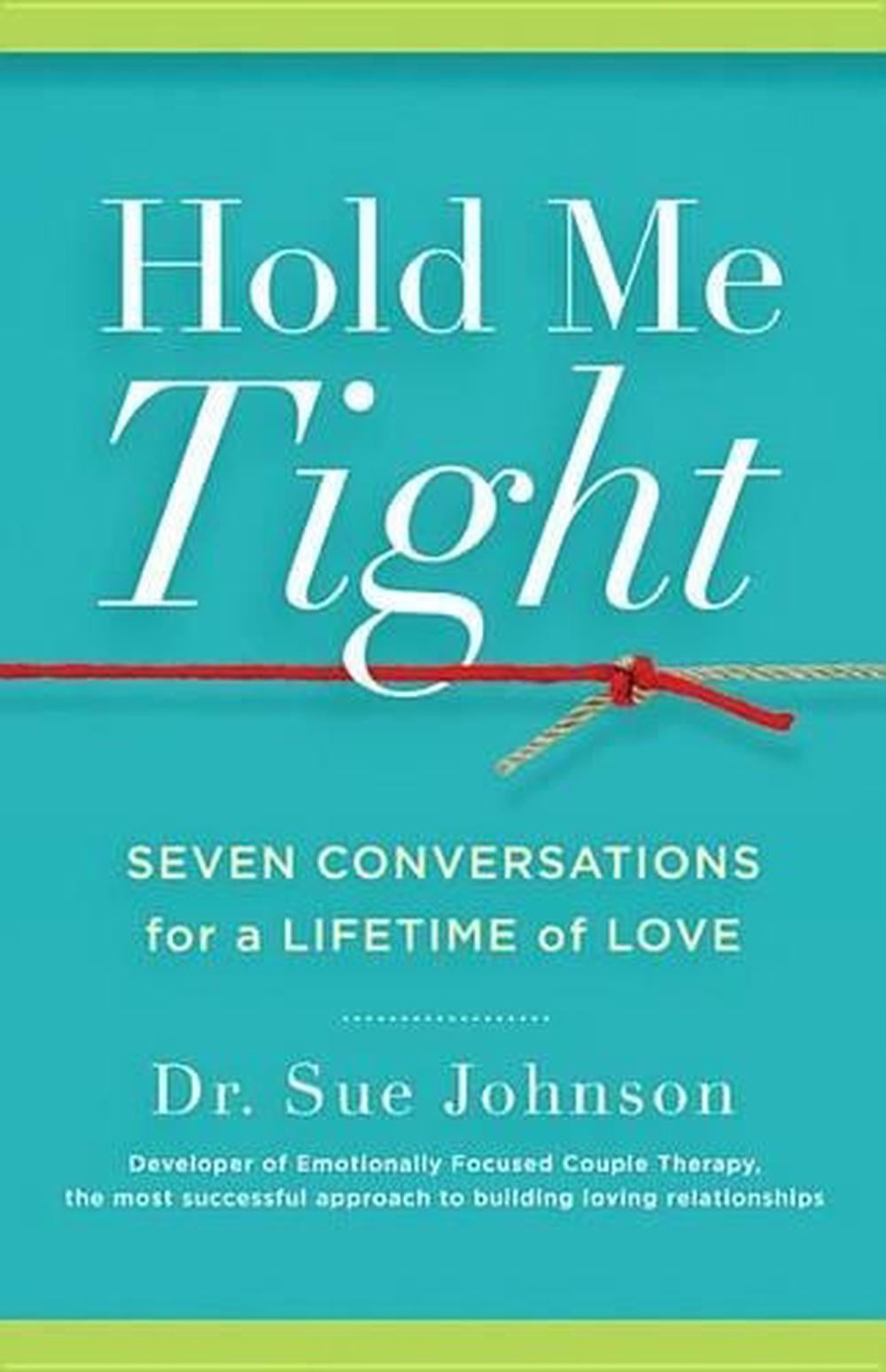 Hold Me Tight by Sue Johnson - ISBN: 9780316113007