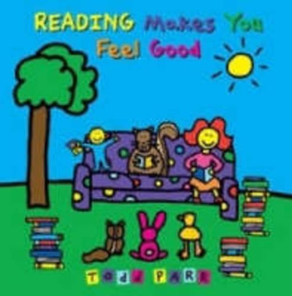 Reading Makes You Feel Good by Todd Parr - ISBN: 9780316160049
