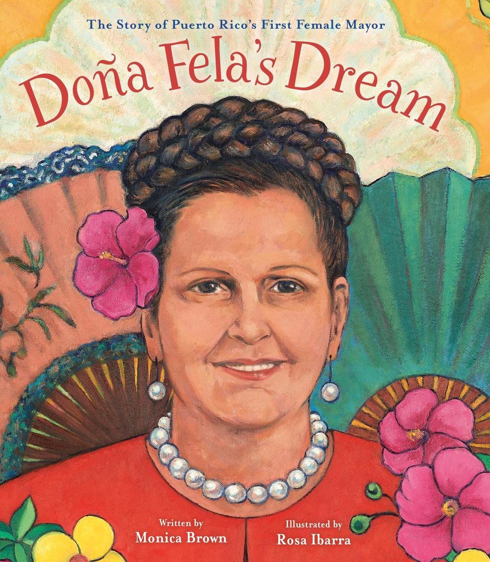 Doña Fela's Dream by Monica Brown - ISBN: 9780316178358