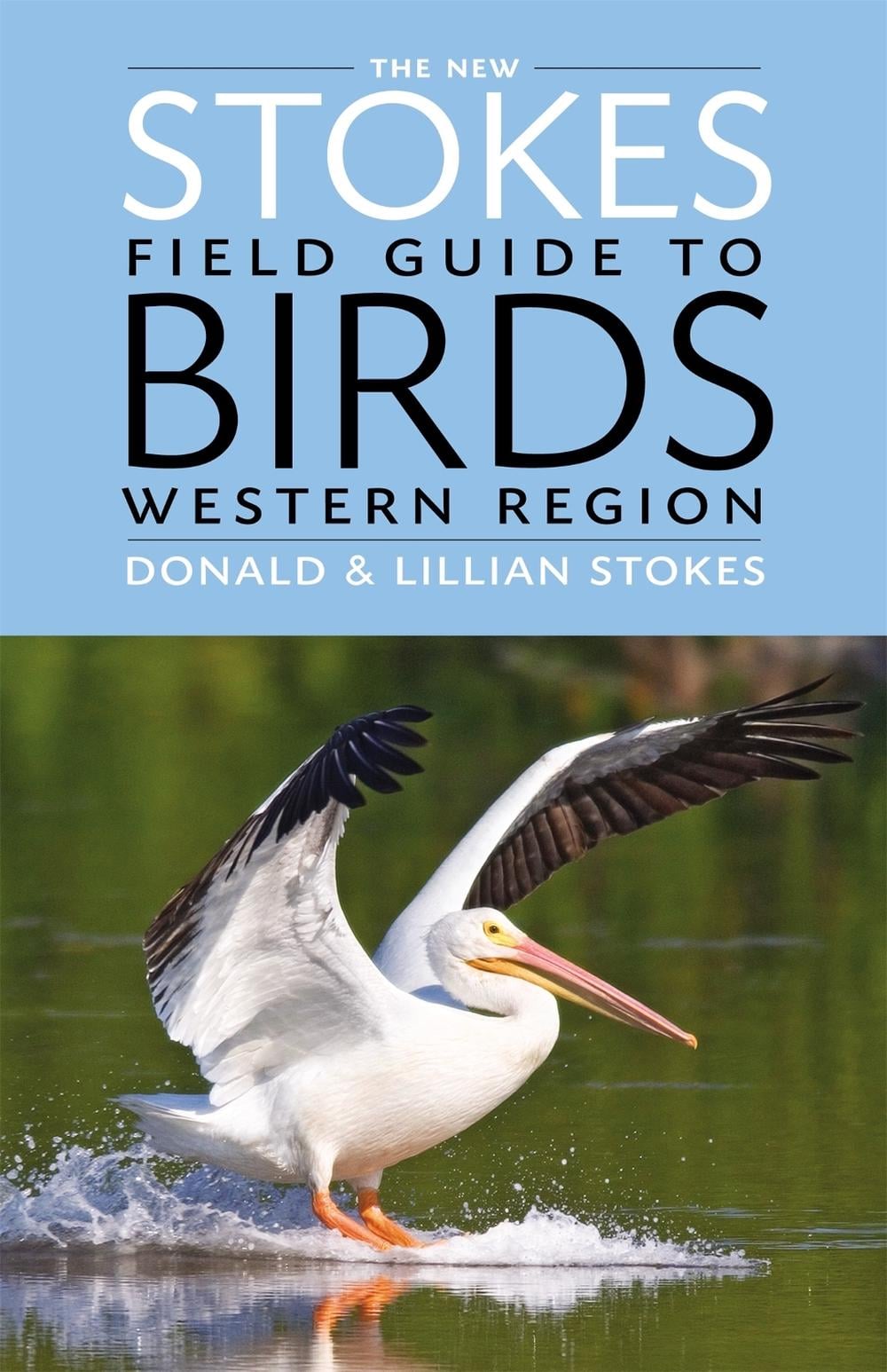 The New Stokes Field Guide to Birds: Western Region by Donald Stokes - ISBN: 9780316213929