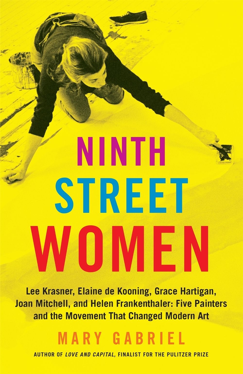 Ninth Street Women: Lee Krasner, Elaine de Kooning, Grace Hartigan, Joan Mitchell, and Helen Frankenthaler by Mary Gabriel - ISBN: 9780316226172
