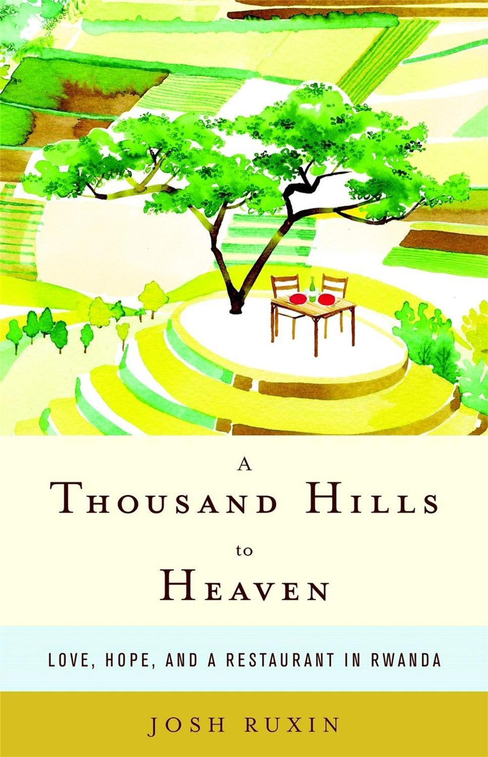 A Thousand Hills to Heaven by Josh Ruxin - ISBN: 9780316232913