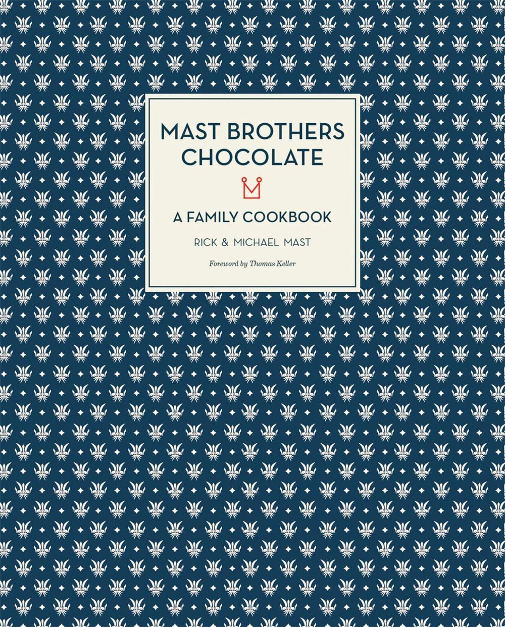 Mast Brothers Chocolate: A Family Cookbook, 9780316234849