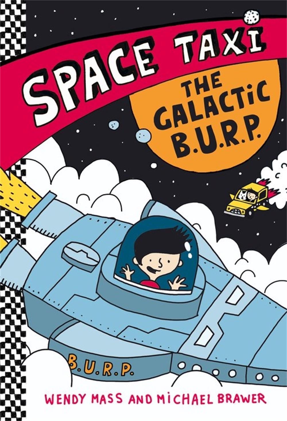 Space Taxi: The Galactic B.U.R.P by Wendy Mass - ISBN: 9780316243308