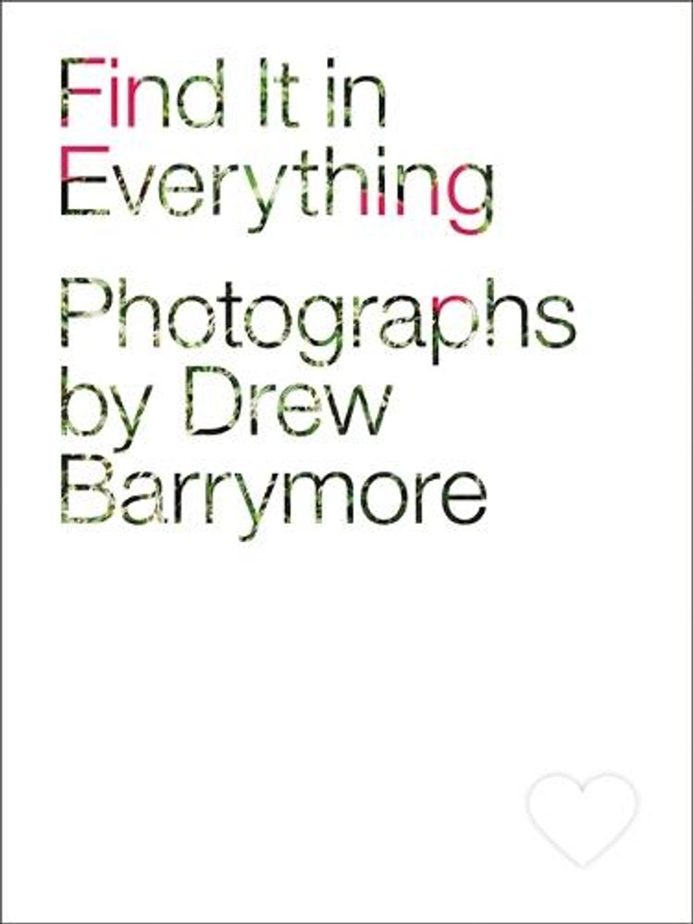 Find It in Everything by Drew Barrymore - ISBN: 9780316253062