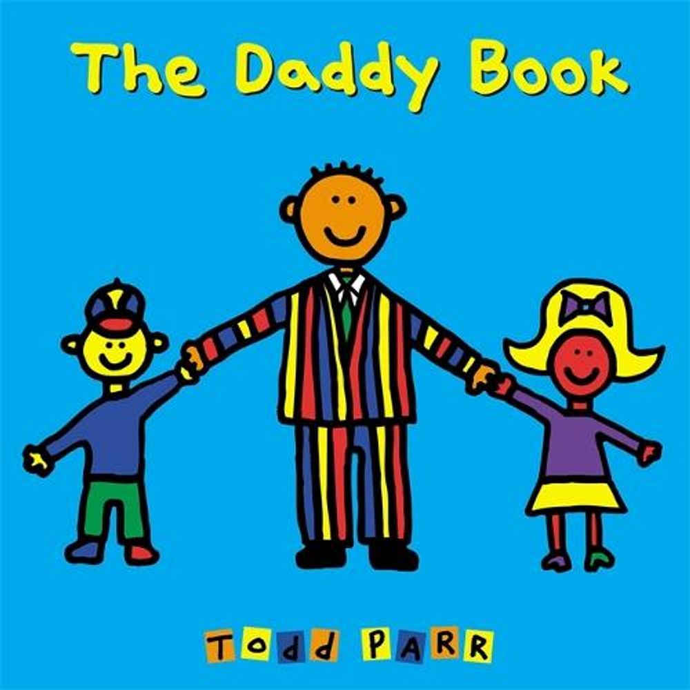 Daddy Book by Todd Parr - ISBN: 9780316257848