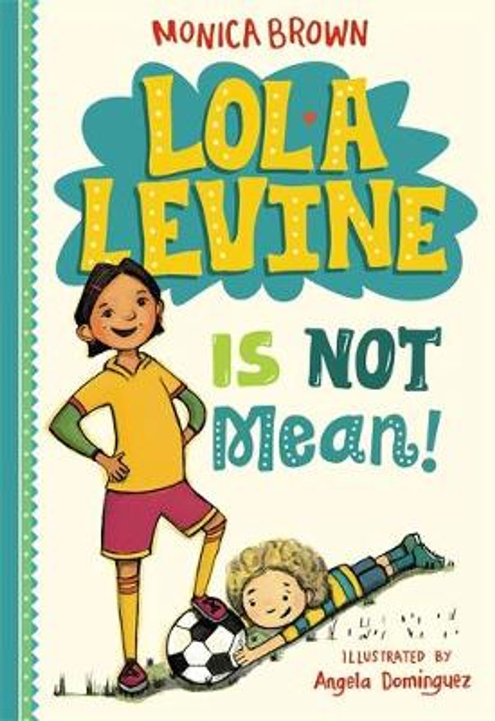 Lola Levine Is Not Mean! by Monica Brown - ISBN: 9780316258333