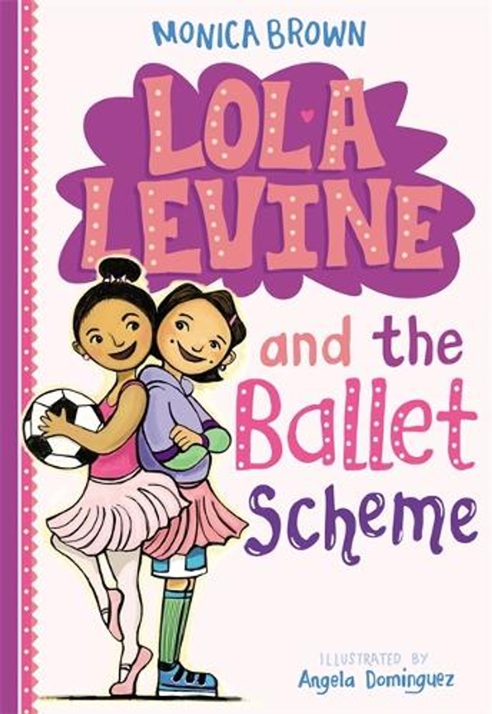 Lola Levine and the Ballet Scheme by Monica Brown - ISBN: 9780316258470