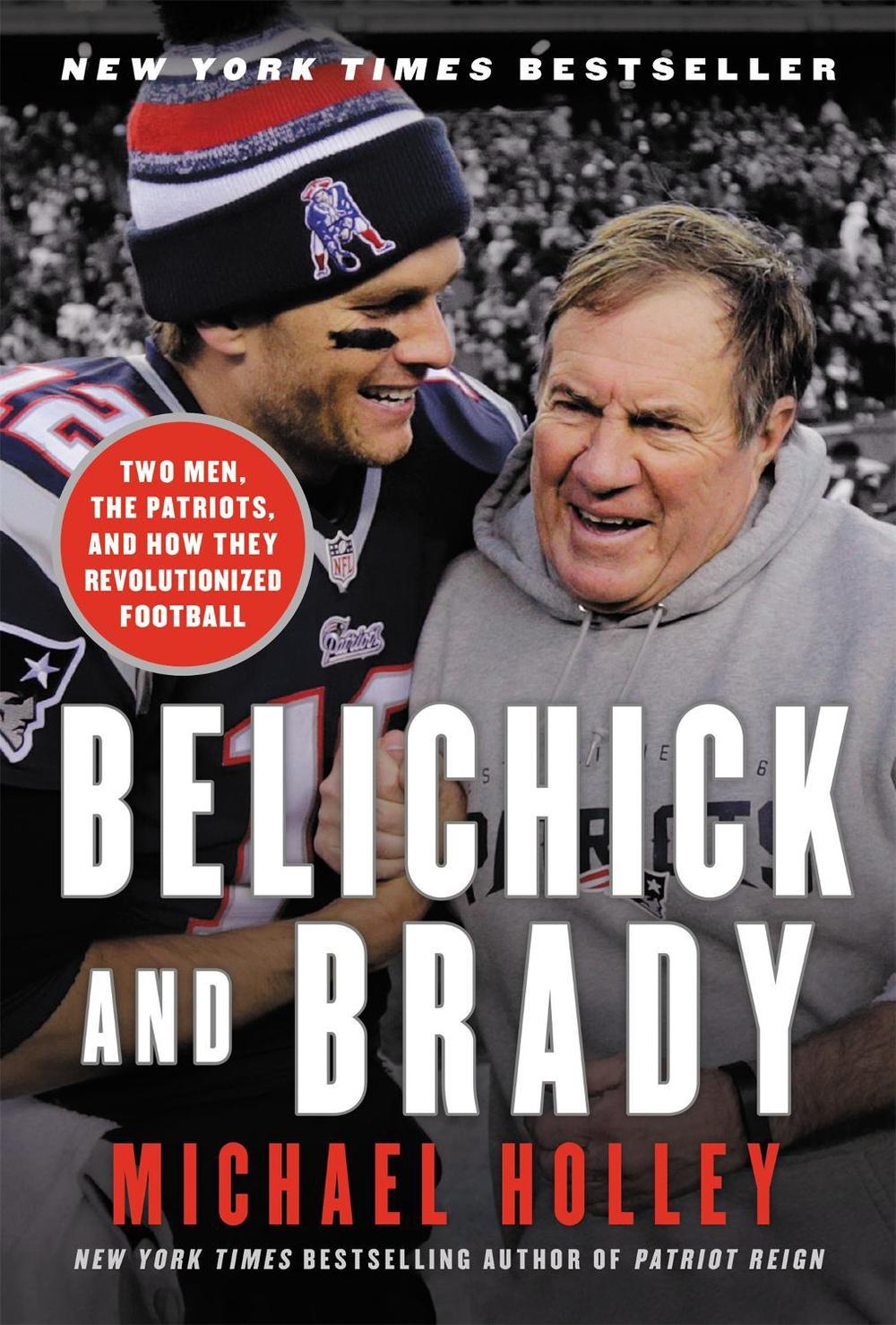 Belichick & Brady by Michael Holley - ISBN: 9780316266901