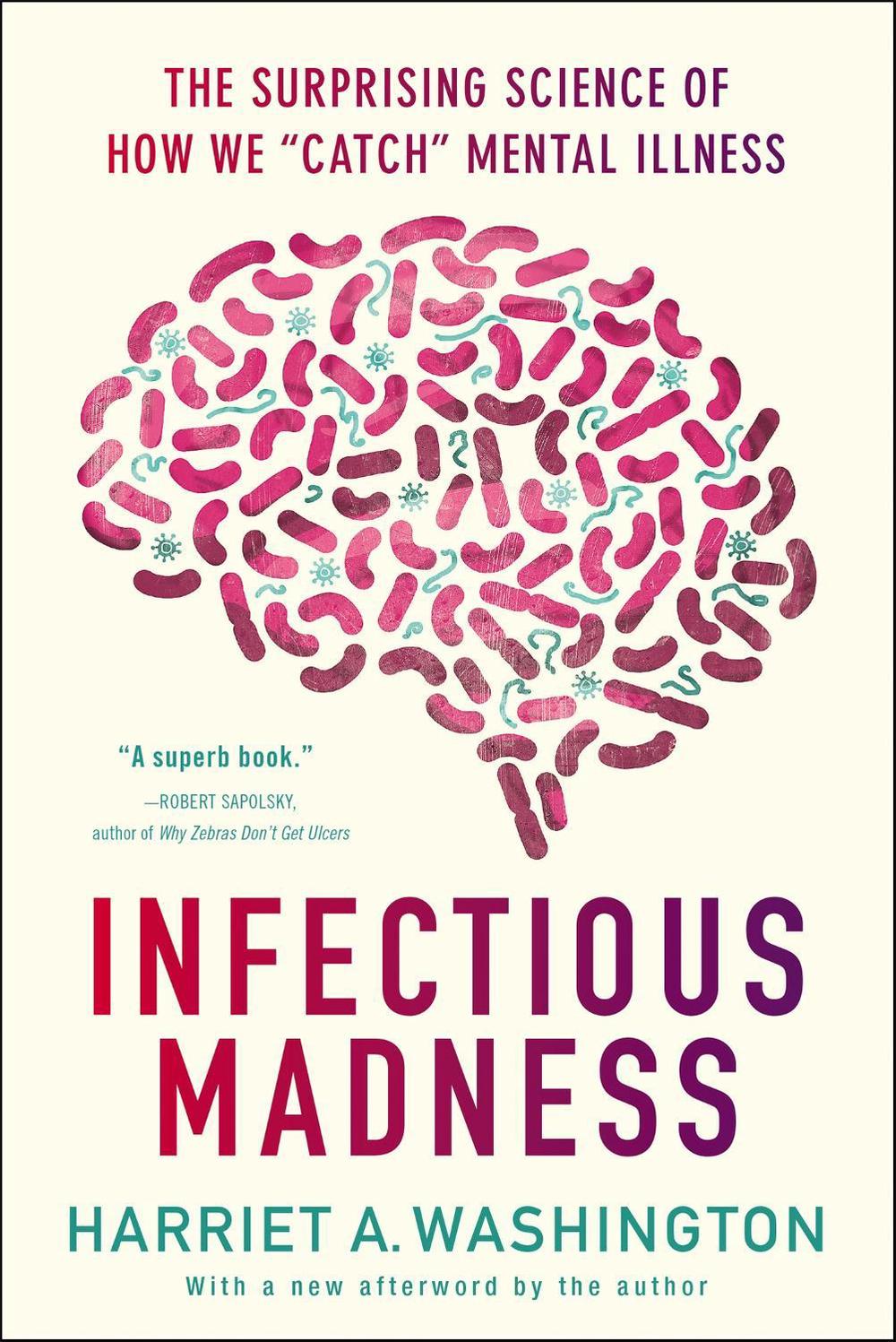 Infectious Madness by Harriet A. Washington - ISBN: 9780316277815