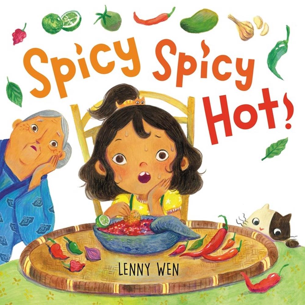 Spicy Spicy Hot! by Lenny Wen - ISBN: 9780316281027