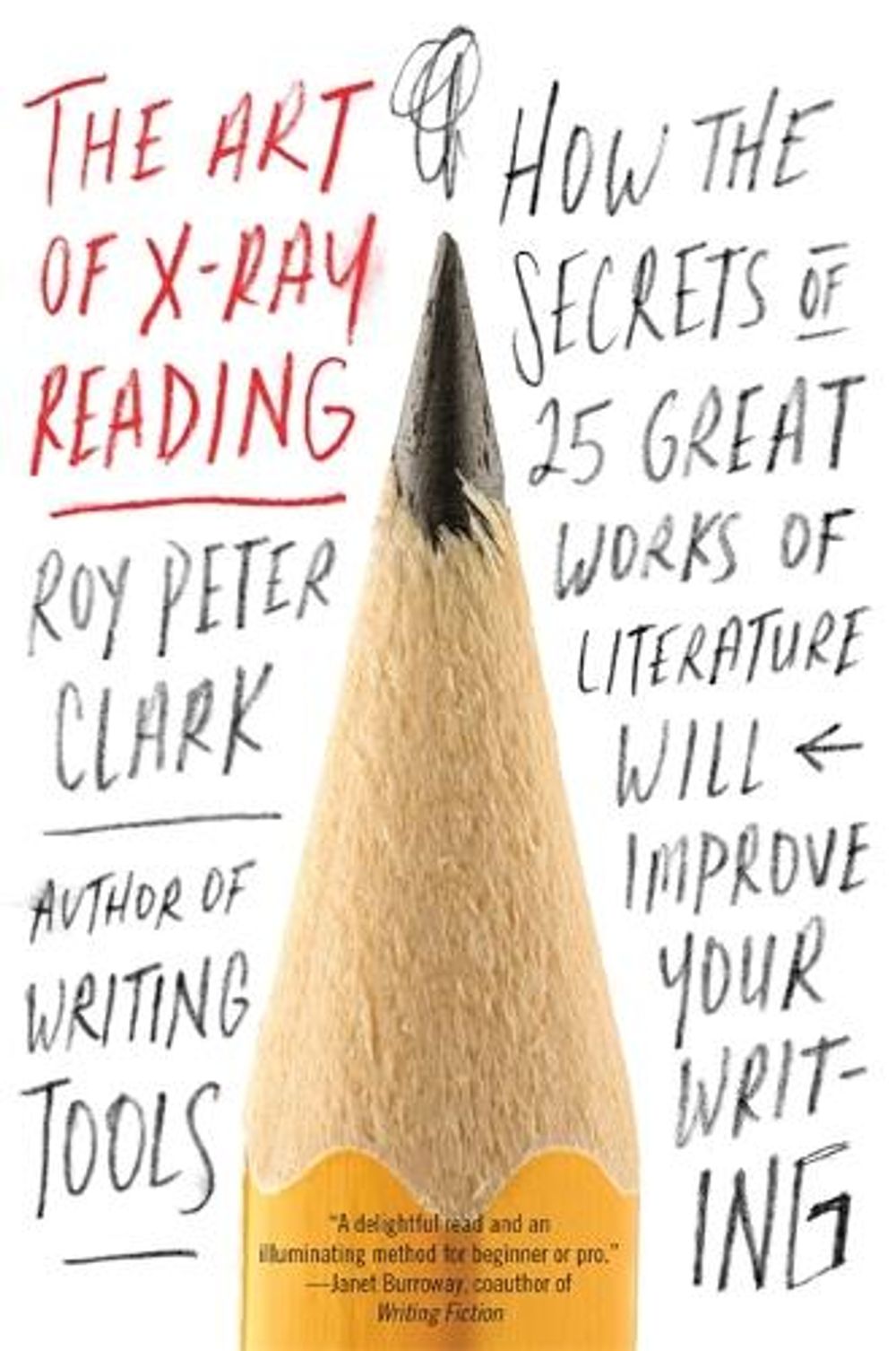 The Art of X-Ray Reading: How the Secrets of 25 Great Works of Literature Will Improve Your Writing by Roy Peter Clark - ISBN: 9780316282147