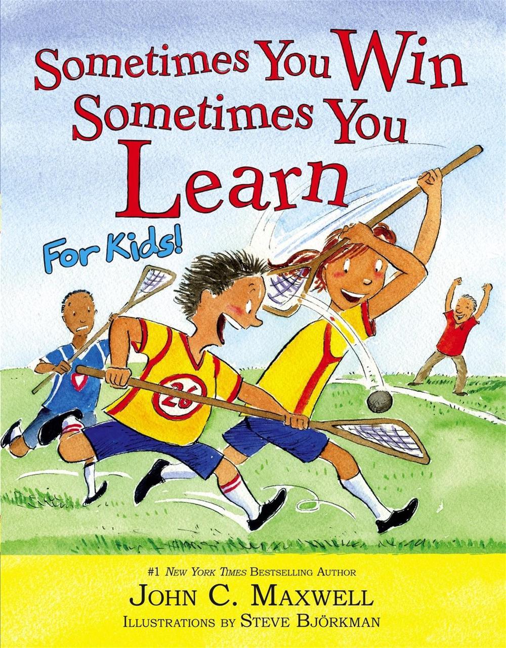 Sometimes You Win - Sometimes You Learn For Kids by John C. Maxwell - ISBN: 9780316284080