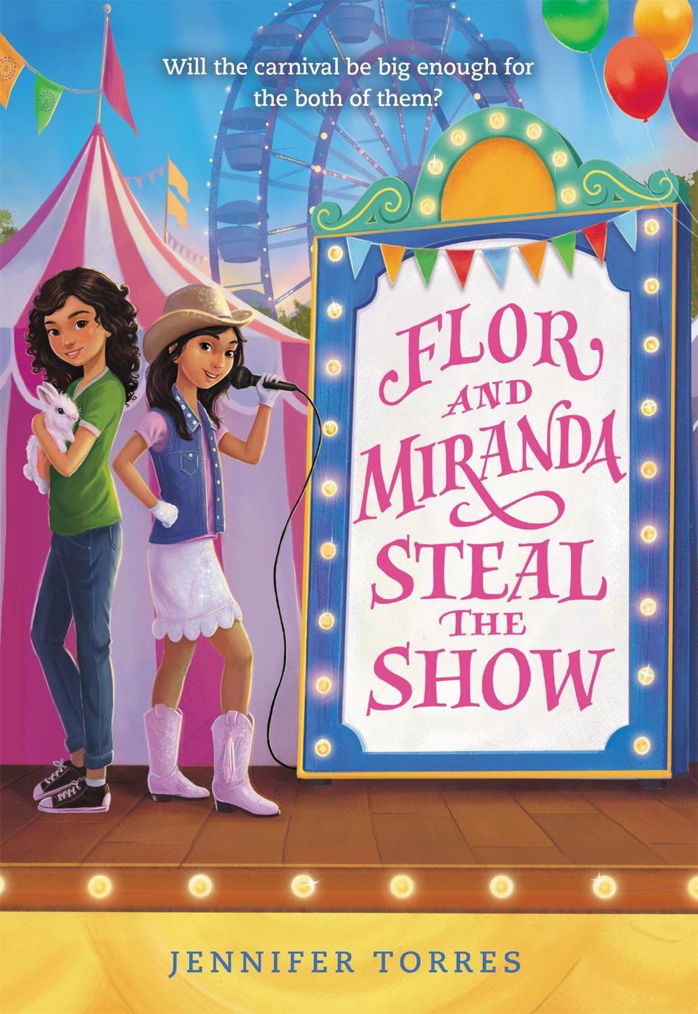 Flor and Miranda Steal the Show by Jennifer Torres - ISBN: 9780316306935