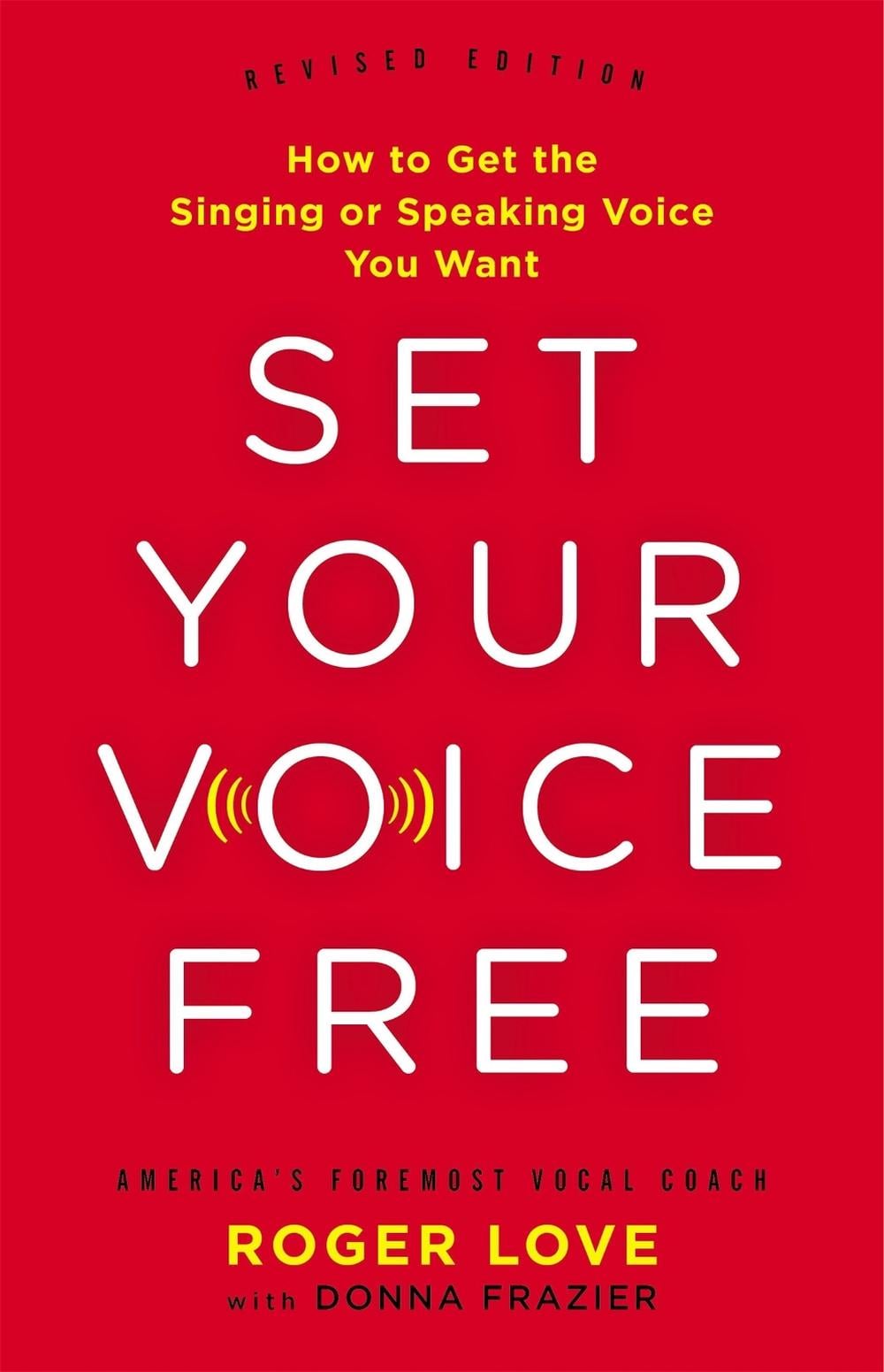 Set Your Voice Free by Roger Love - ISBN: 9780316311267